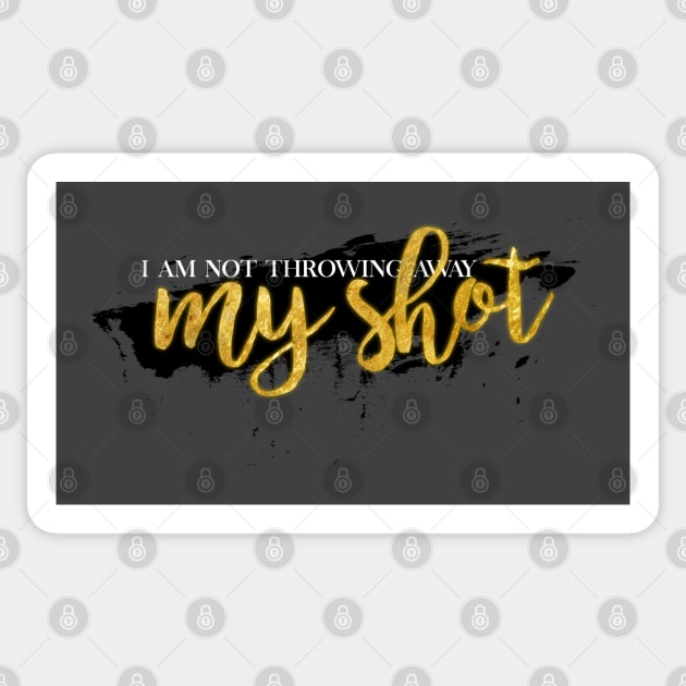 I Am Not Throwing Away My Shot Sticker by AniMagix101